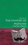 Bynum, William (Professor Emeritus of the History of Medicine at University College, London) - The History of Medicine: A Very Short Introduction