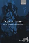 Raz, Joseph (Professor of the Philosophy of Law, Professor of the Philosophy of Law, University of Oxford, and Visiting Professor of Jurisprudence, Columbia University, New York) - Engaging Reason - On the Theory of Value and Action