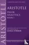 Striker, Gisela (Harvard University) - Aristotle's Prior Analytics book I - Translated with an introduction and commentary