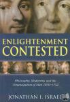 Israel, Jonathan I. (Professor of Modern European History, Institute for Advanced Study, Princeton) - Enlightenment Contested - Philosophy, Modernity, and the Emancipation of Man 1670-1752