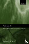 O'Meara, Dominic J. (, University of Fribourg, Switzerland) - Platonopolis - Platonic Political Philosophy in Late Antiquity