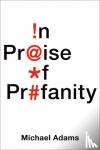 Adams, Michael (Indiana University, Bloomington) - In Praise of Profanity