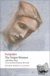 Euripides - The Trojan Women and Other Plays - Hecuba, the Trojan Women, Andromache