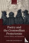 Holberton, Edward (Junior Research Fellow, St John's College, Cambridge) - Poetry and the Cromwellian Protectorate - Culture, Politics, and Institutions