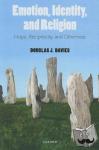 Davies, Douglas J. (Professor in the Study of Religion, University of Durham) - Emotion, Identity, and Religion - Hope, Reciprocity, and Otherness