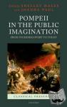  - Pompeii in the Public Imagination from its Rediscovery to Today