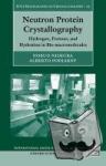 Niimura, Nobuo (Frontier Research Center for Applied Atomic Sciences, Ibaraki University, Japan), Podjarny, Alberto (Institute of Genetics and Molecular and Cellular Biology, CNRS, France) - Neutron Protein Crystallography - Hydrogen, Protons, and Hydration in Bio-macromolecules