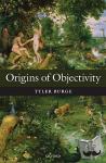 Burge, Tyler (University of California, Los Angeles) - Origins of Objectivity