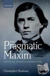 Hookway, Christopher (University of Sheffield) - The Pragmatic Maxim - Essays on Peirce and pragmatism