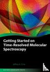 Cina, Jeffrey A. (University of Oregon) - Getting Started on Time-Resolved Molecular Spectroscopy