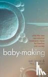 Fauser, Bart (University Medical Center, Utrecht), Devroey, Paul (The Free University of Brussels) - Baby-Making - What the new reproductive treatments mean for families and society