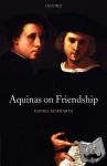 Schwartz, Daniel (Aston University, Birmingham) - Aquinas on Friendship