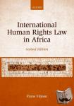 Viljoen, Frans (Professor of International Human Rights Law and Director of the Centre for Human Rights, University of Pretoria, South Africa) - International Human Rights Law in Africa