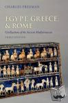 Freeman, Charles (Freelance academic) - Egypt, Greece, and Rome - Civilizations of the Ancient Mediterranean