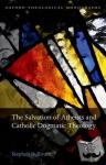 Bullivant, Stephen (Lecturer in Theology and Ethics, St Mary's University College) - The Salvation of Atheists and Catholic Dogmatic Theology