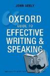 John (Freelance author and editor) Seely - Oxford Guide to Effective Writing and Speaking - How to Communicate Clearly