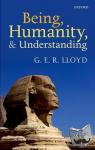 Lloyd, G. E. R. (University of Cambridge) - Being, Humanity, and Understanding - Studies in Ancient and Modern Societies