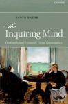 Baehr, Jason (Loyola Marymount University, Los Angeles) - The Inquiring Mind - On Intellectual Virtues and Virtue Epistemology