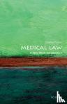 Foster, Charles (Fellow of Green Templeton College, University of Oxford, and a barrister practising from Outer Temple Chambers, London) - Medical Law: A Very Short Introduction - A Very Short Introduction