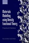 Giustino, Feliciano (Associate Professor of Materials Modelling, Department of Materials, University of Oxford) - Materials Modelling using Density Functional Theory - Properties and Predictions