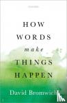 Bromwich, David (Sterling Professor of English, Yale University) - How Words Make Things Happen