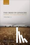 Levene, Mark (Reader in History, Reader in History, University of Southampton, and in the Parkes Centre for Jewish/non-Jewish Relations) - Annihilation - Volume II: The European Rimlands 1939-1953