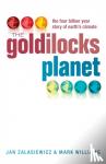 Jan (Senior Lecturer in Geology, Leicester University) Zalasiewicz, Mark (Reader in Geology, Leicester University) Williams - The Goldilocks Planet - The 4 billion year story of Earth's climate