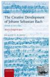 Jones, Richard D. P. (Music writer and editor) - The Creative Development of Johann Sebastian Bach, Volume II: 1717-1750 - Music to Delight the Spirit