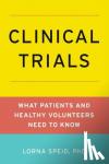 Speid, PhD, Lorna (, President, SPEID & ASSOCIATES, Inc., London) - Clinical Trials - What Patients and Healthy Volunteers Need to Know