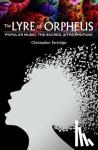 Partridge, Christopher (Professor of Religious Studies, Professor of Religious Studies, Lancaster University) - The Lyre of Orpheus - Popular Music, the Sacred, and the Profane