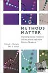 Murnane, Richard (Juliana W. and William Foss Thompson Professor of Education and Society, Juliana W. and William Foss Thompson Professor of Education and Society, Harvard Graduate School of Education), Willett, John (Charles William Elliot of - Methods Matter - Improving Causal Inference in Educational and Social Science Research