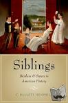 Hemphill, C. Dallett (Professor of History and American Studies, Professor of History and American Studies, Ursinus College) - Siblings - Brothers and Sisters in American History