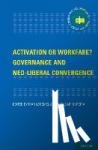  - Activation or Workfare? Governance and the Neo-Liberal Convergence - Governance and the Neo-Liberal Convergence