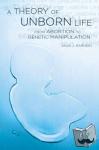 Karnein, Anja (Assistant Professor of Political Science, Assistant Professor of Political Science, Goethe Universitat, Frankfurt am Main) - A Theory of Unborn Life - From Abortion to Genetic Manipulation
