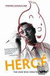 Assouline, Pierre - Herge - The Man Who Created Tintin