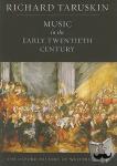 Taruskin, Richard (, Professor of Musicology, University of California, Berkeley) - Music in the Early Twentieth Century - The Oxford History of Western Music