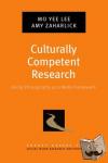 Lee, Mo Yee (Professor, Professor, College of Social Work, Ohio State University, Columbus, OH), Zaharlick, Amy (Emeritus Professor, Emeritus Professor, Department of Anthropology, Ohio State University, Columbus, OH) - Culturally Competent Research - Using Ethnography as a Meta-Framework