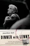 Cott, Jonathan (editor and contributor, editor and contributor, Rolling Stone magazine) - Dinner with Lenny - The Last Long Interview with Leonard Bernstein