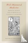 Wujastyk, Dagmar (PhD in Indology 2010, PhD in Indology 2010, Bonn University) - Well-Mannered Medicine - Medical Ethics and Etiquette in Classical Ayurveda
