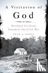 Scott, Sean A. (Post-doctoral Fellow, Post-doctoral Fellow, Center for American Studies, Christopher Newport University, Newport News, VA, USA) - A Visitation of God - Northern Civilians Interpret the Civil War