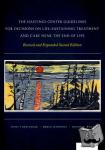 Berlinger, Nancy (, Hastings Center), Jennings, Bruce (, Center for Humans and Nature), Wolf, Susan M. (, University of Minnesota) - The Hastings Center Guidelines for Decisions on Life-Sustaining Treatment and Care Near the End of Life - Revised and Expanded Second Edition