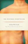 Frank, Arthur W. - The Wounded Storyteller - Body, Illness, and Ethics