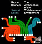 Banham, Reyner - Architecture of the Well-Tempered Environment