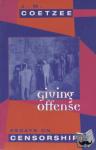 Coetzee, J. M. - Giving Offense - Essays on Censorship