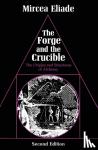 Eliade, Mircea - The Forge and the Crucible