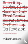 Germano, William - On Revision - The Only Writing That Counts