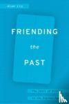 Liu, Alan - Friending the Past