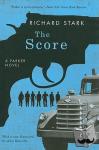 Stark, Richard - The Score - A Parker Novel