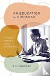 Rodowick, D. N. - An Education in Judgment - Hannah Arendt and the Humanities