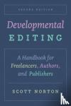 Norton, Scott - Developmental Editing, Second Edition - A Handbook for Freelancers, Authors, and Publishers